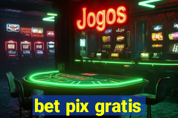 bet pix gratis